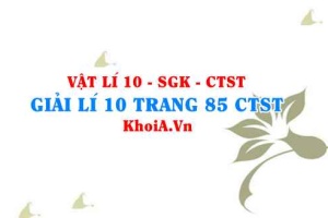 Giải Vật lí 10 trang 85 Chân trời Sáng tạo
